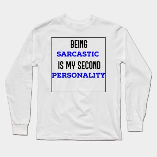 Being Sarcastic Long Sleeve T-Shirt